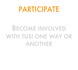 Participate

Become involved with tusi one way or another